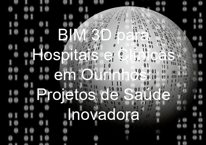 BIM 3D para Hospitais e Clínicas em Ourinhos: Projetos de Saúde Inovadora