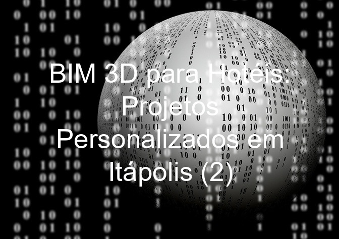 BIM 3D para Hotéis: Projetos Personalizados em Itápolis (2)