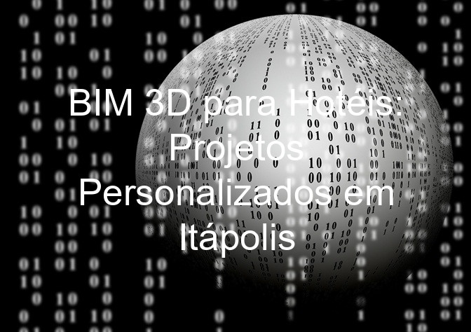 BIM 3D para Hotéis: Projetos Personalizados em Itápolis