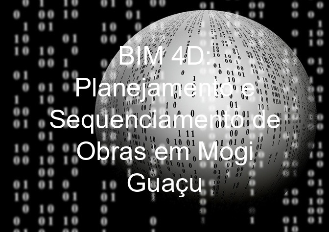 BIM 4D: Planejamento e Sequenciamento de Obras em Mogi Guaçu
