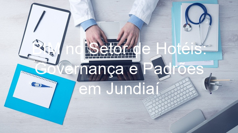 BIM no Setor de Hotéis: Governança e Padrões em Jundiaí