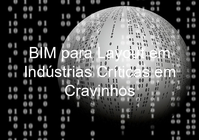 BIM para Layout em Indústrias Críticas em Cravinhos