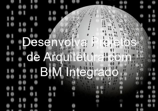 Desenvolva Projetos de Arquitetura com BIM Integrado