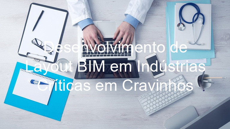 Desenvolvimento de Layout BIM em Indústrias Críticas em Cravinhos