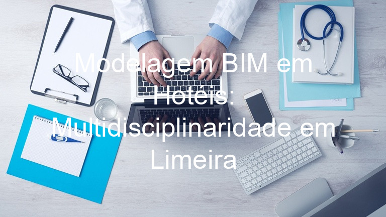 Modelagem BIM em Hotéis: Multidisciplinaridade em Limeira