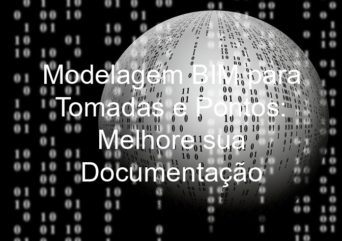 Modelagem BIM para Tomadas e Pontos: Melhore sua Documentação