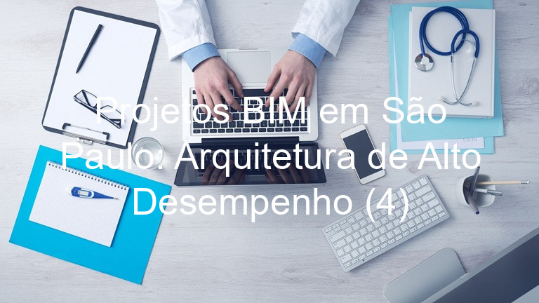 Projetos BIM em São Paulo: Arquitetura de Alto Desempenho (4)