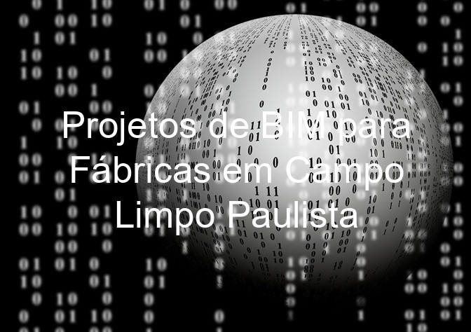 Projetos de BIM para Fábricas em Campo Limpo Paulista