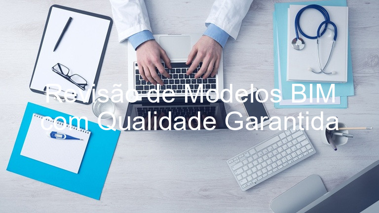 Revisão de Modelos BIM com Qualidade Garantida