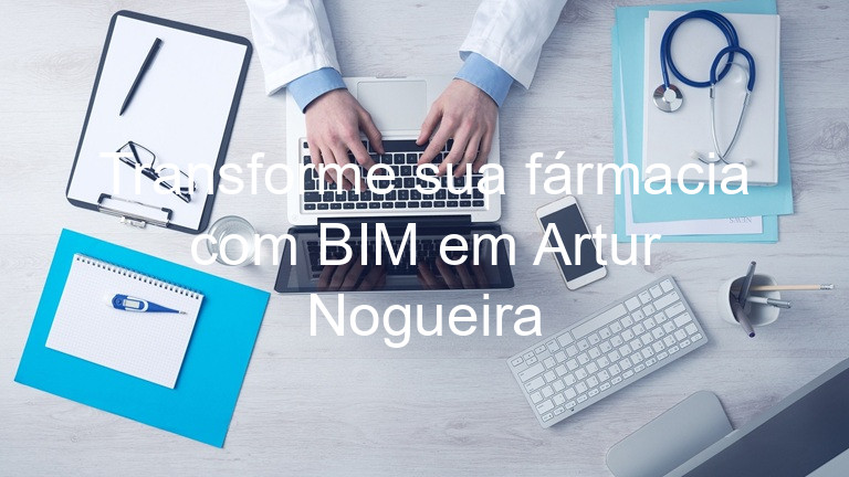 Transforme sua fármacia com BIM em Artur Nogueira